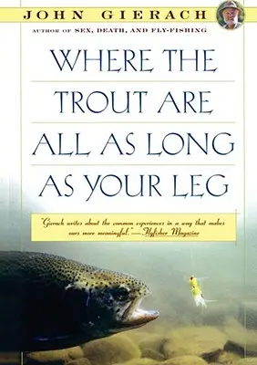 Là où les truites sont toutes aussi longues que votre jambe - Where the Trout Are All as Long as Your Leg