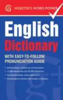 Webster's Word Power English Dictionary - Avec un guide de prononciation facile à suivre et l'IPA - Webster's Word Power English Dictionary - With Easy-to-Follow Pronunciation Guide and IPA