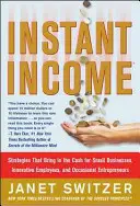 Instant Income : Les stratégies qui rapportent de l'argent - Instant Income: Strategies That Bring in the Cash