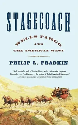 Stagecoach : Wells Fargo et l'Ouest américain - Stagecoach: Wells Fargo and the American West