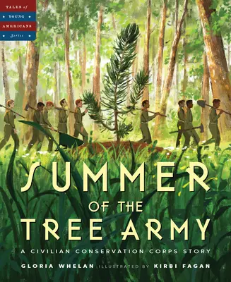 L'été de l'armée des arbres : L'histoire du Civilian Conservation Corps - Summer of the Tree Army: A Civilian Conservation Corps Story