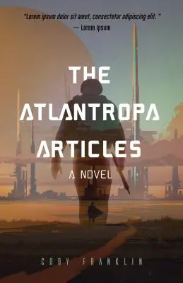 Les articles d'Atlantropa : Un roman (pour les fans de Harry Turtledove et de la série Divergente) - The Atlantropa Articles: A Novel (for Fans of Harry Turtledove and the Divergent Series)
