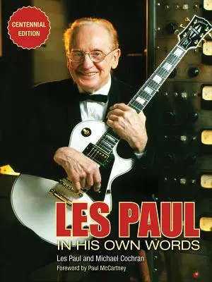 Les Paul dans ses propres mots - Les Paul in His Own Words