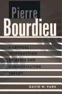 Pierre Bourdieu : Introduction critique à la théorie des médias et de la communication - Pierre Bourdieu: A Critical Introduction to Media and Communication Theory