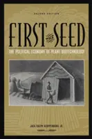 D'abord la graine : l'économie politique de la biotechnologie végétale - First the Seed: The Political Economy of Plant Biotechnology