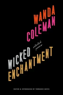 Wicked Enchantment : Poèmes choisis - Wicked Enchantment: Selected Poems