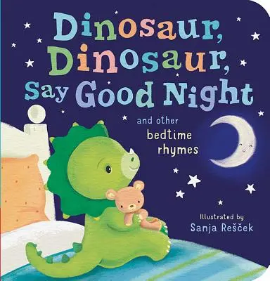 Dinosaure, dinosaure, dis bonne nuit - Dinosaur, Dinosaur, Say Good Night