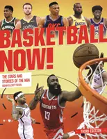 Basketball Now ! Les stars et les histoires de la NBA - Basketball Now!: The Stars and Stories of the NBA