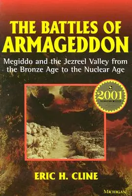 Les batailles d'Armageddon : Megiddo et la vallée de Jezréel, de l'âge du bronze à l'ère nucléaire - The Battles of Armageddon: Megiddo and the Jezreel Valley from the Bronze Age to the Nuclear Age