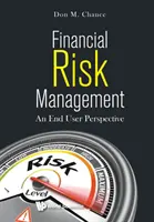 Gestion des risques financiers : Le point de vue de l'utilisateur final - Financial Risk Management: An End User Perspective