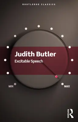 Excitable Speech : Une politique de la performance - Excitable Speech: A Politics of the Performative