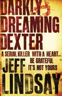 Dexter, le rêveur sombre - Livre 1 - Darkly Dreaming Dexter - Book One