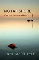 No Far Shore - Charting Unknown Waters (En eaux inconnues) - No Far Shore - Charting Unknown Waters