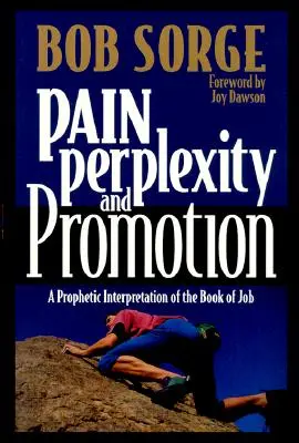 Douleur, Perplexité et Promotion : Une interprétation prophétique du livre de Job - Pain, Perplexity, and Promotion: A Prophetic Interpretation of the Book of Job