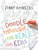 La Bible en gribouillant pour les enfants - Doodle Through the Bible for Kids