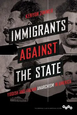 Les immigrés contre l'État : L'anarchisme yiddish et italien en Amérique - Immigrants Against the State: Yiddish and Italian Anarchism in America