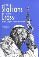 Chemin de croix avec saint Jean-Paul II - Stations of the Cross with Saint John Paul II