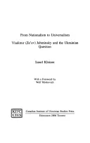 Du nationalisme à l'universalisme : Vladimir (Ze'ev) Jabotinsky et la question ukrainienne - From Nationalism to Universalism: Vladimir (Ze'ev) Jabotinsky and the Ukrainian Question