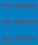 New Architects 3 : Les meilleurs architectes émergents de Grande-Bretagne - New Architects 3: Britain's Best Emerging Architects