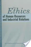 L'éthique des ressources humaines et des relations industrielles - The Ethics of Human Resources and Industrial Relations