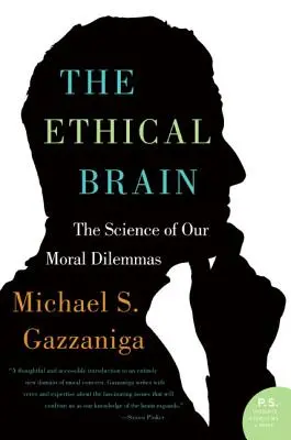 Le cerveau éthique : La science de nos dilemmes moraux - The Ethical Brain: The Science of Our Moral Dilemmas