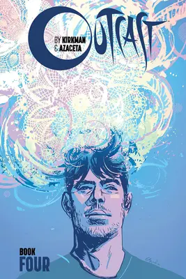 Outcast par Kirkman & Azaceta, Livre 4 - Outcast by Kirkman & Azaceta, Book 4