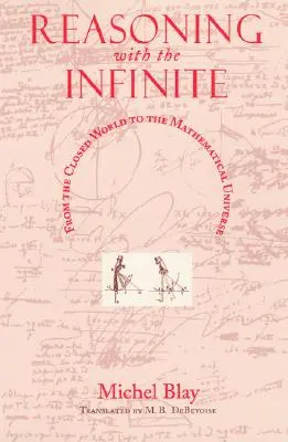 Raisonner avec l'infini : Du monde fermé à l'univers mathématique - Reasoning with the Infinite: From the Closed World to the Mathematical Universe