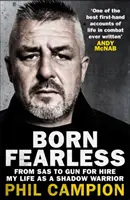 Born Fearless - From Kids' Home to SAS to Pirate Hunter - My Life as a Shadow Warrior (Né sans peur - du foyer pour enfants au SAS et au chasseur de pirates - ma vie en tant que guerrier de l'ombre) - Born Fearless - From Kids' Home to SAS to Pirate Hunter - My Life as a Shadow Warrior