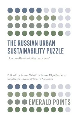 Le casse-tête de la durabilité urbaine en Russie : comment les villes russes peuvent-elles être vertes ? - The Russian Urban Sustainability Puzzle: How Can Russian Cities Be Green?