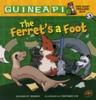 Le furet est un pied : Livre 3 - The Ferret's a Foot: Book 3