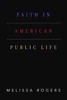 La foi dans la vie publique américaine - Faith in American Public Life