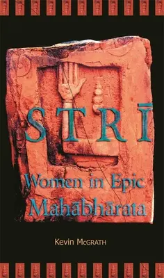 Strī : Les femmes dans le Mahābhārata épique - Strī: Women in Epic Mahābhārata