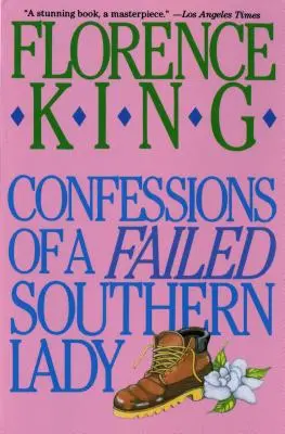 Confessions d'une femme du Sud ratée : Un mémoire - Confessions of a Failed Southern Lady: A Memoir