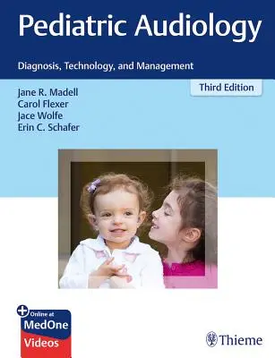 Audiologie pédiatrique : Diagnostic, technologie et gestion - Pediatric Audiology: Diagnosis, Technology, and Management