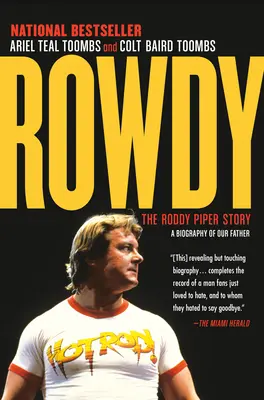 Rowdy : L'histoire de Roddy Piper - Rowdy: The Roddy Piper Story