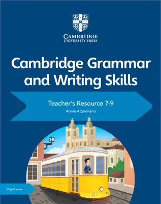 Cambridge Grammar and Writing Skills Teacher's Resource avec Cambridge Elevate 7-9 - Cambridge Grammar and Writing Skills Teacher's Resource with Cambridge Elevate 7-9