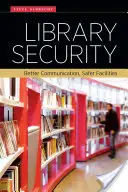 La sécurité des bibliothèques : Une meilleure communication, des installations plus sûres - Library Security: Better Communication, Safer Facilities