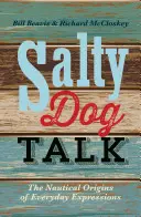 Le langage des chiens salés : Les origines nautiques des expressions de tous les jours - Salty Dog Talk: The Nautical Origins of Everyday Expressions