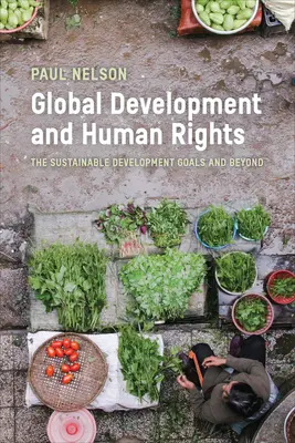 Développement mondial et droits de l'homme : Les objectifs de développement durable et au-delà - Global Development and Human Rights: The Sustainable Development Goals and Beyond