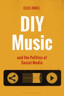 La musique DIY et la politique des médias sociaux - DIY Music and the Politics of Social Media