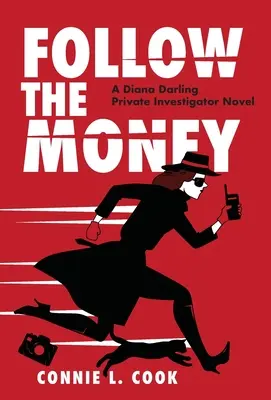 Suivez l'argent : Un roman de Diana Darling, détective privée - Follow the Money: A Diana Darling Private Investigator Novel