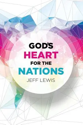 Le cœur de Dieu pour les nations - God's Heart for the Nations