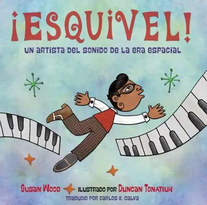 Esquivel ! Un artiste du son de l'ère spatiale / Esquivel ! Artiste du son de l'ère spatiale - Esquivel! Un Artista del Sonido de la Era Espacial / Esquivel! Space-Age Sound Artist