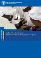 Analyse de la chaîne de valeur du café - Opportunités d'emploi pour les jeunes en Ouganda - Coffee Value Chain Analysis - Opportunities for Youth Employment in Uganda