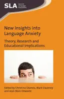 Nouvelles perspectives sur l'anxiété liée au langage : Théorie, recherche et implications pédagogiques - New Insights Into Language Anxiety: Theory, Research and Educational Implications