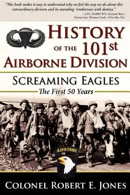 Histoire de la 101e division aéroportée : Screaming Eagles : Les 50 premières années - History of the 101st Airborne Division: Screaming Eagles: The First 50 Years