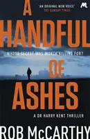 Une poignée de cendres - Livre 2 du Dr Harry Kent - Handful of Ashes - Dr Harry Kent Book 2