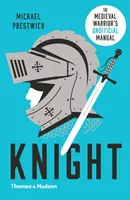 Chevalier : Le manuel (non officiel) du guerrier médiéval - Knight: The Medieval Warrior's (Unofficial) Manual