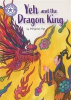 Champion de la lecture : Yeh et le roi dragon - lecture indépendante - violet 8 - Reading Champion: Yeh and the Dragon King - Independent Reading Purple 8