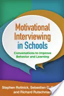 L'entretien motivationnel à l'école : Conversations pour améliorer le comportement et l'apprentissage - Motivational Interviewing in Schools: Conversations to Improve Behavior and Learning